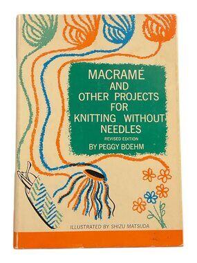 BOOK MACRAME and Other Projects for Knitting Without Needles Vintage Illustrated